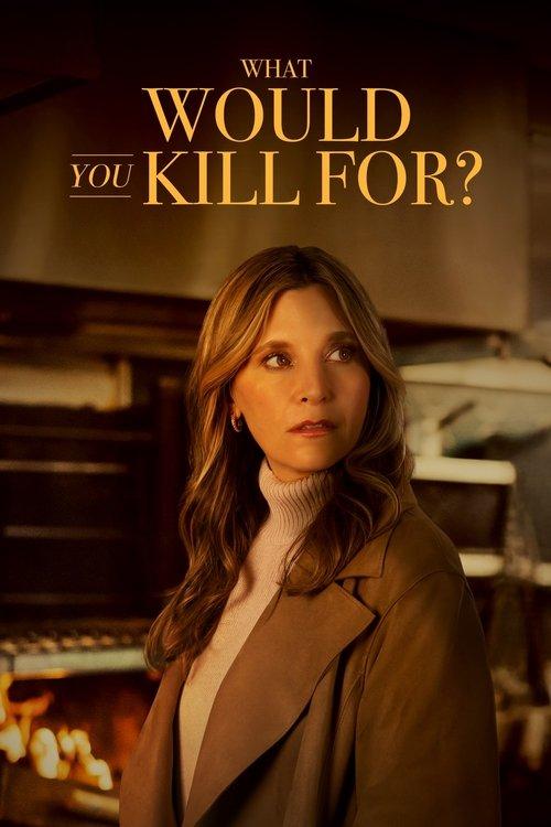 What Would You Kill For? film afişi