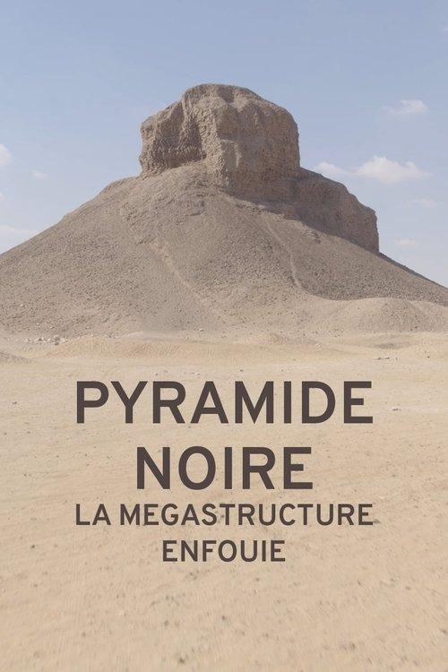 Pyramide noire : la mégastructure enfouie film afişi