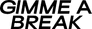 Gimme a Break