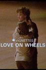 Canada Vignettes: Love on Wheels