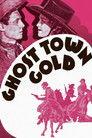 Ghost Town Gold