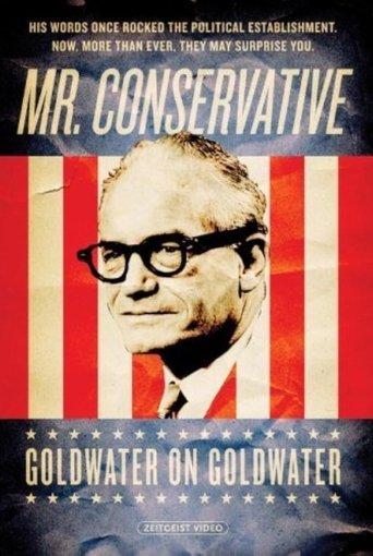 Mr. Conservative: Goldwater on Goldwater film afişi