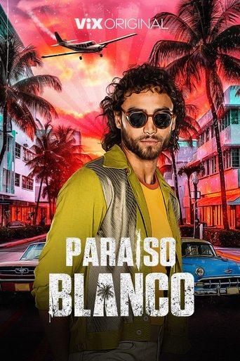 Paraíso blanco dizi afişi