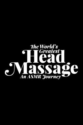 The World's Greatest Head Massage: An ASMR Journey film afişi