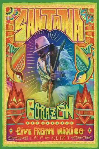 Santana: Corazón Live from Mexico: Live It to Believe It film afişi