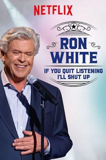 Ron White: If You Quit Listening, I'll Shut Up film afişi