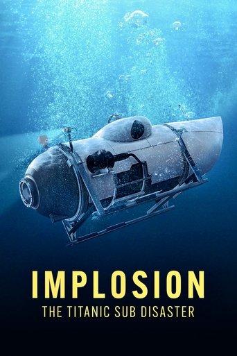 Implosion: The Titanic Sub Disaster film afişi