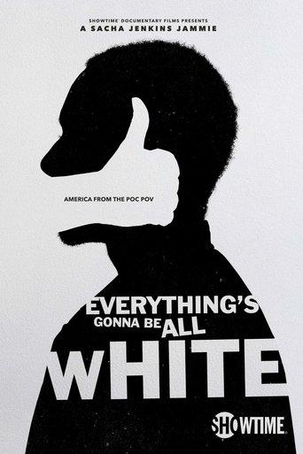 Everything's Gonna Be All White dizi afişi