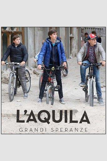 L'Aquila - Grandi speranze dizi afişi