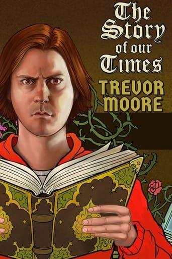 Trevor Moore: The Story of Our Times film afişi