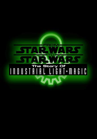 From Star Wars to Star Wars: The Story of Industrial Light & Magic film afişi