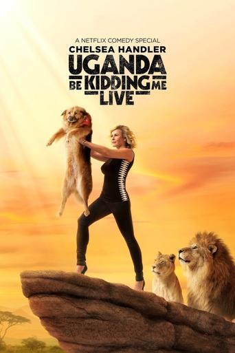 Chelsea Handler: Uganda Be Kidding Me Live film afişi