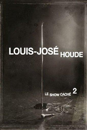 Louis-José Houde : Le show caché 2 film afişi