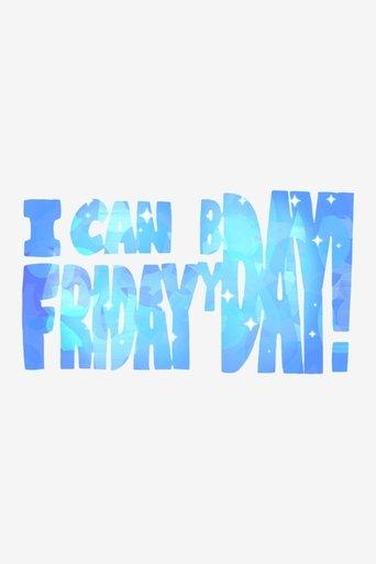I can Friday by day! film afişi
