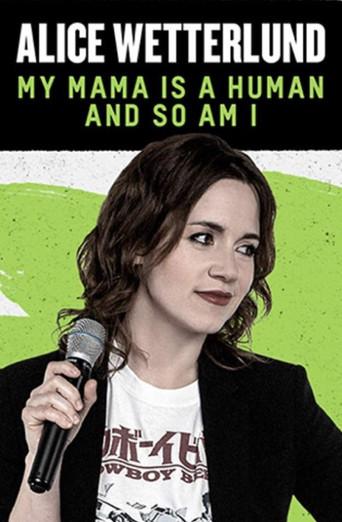 Alice Wetterlund: My Mama Is a Human and So Am I film afişi