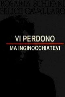 Vi perdono ma inginocchiatevi film afişi