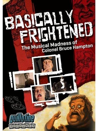 Basically Frightened: The Musical Madness of Colonel Bruce Hampton film afişi
