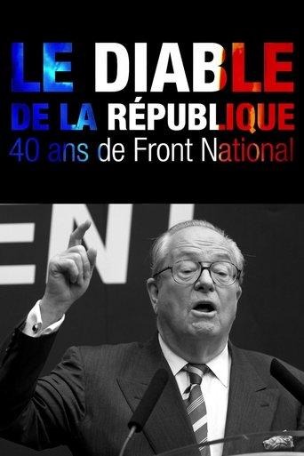 Le Diable de la République : 40 ans de Front national film afişi