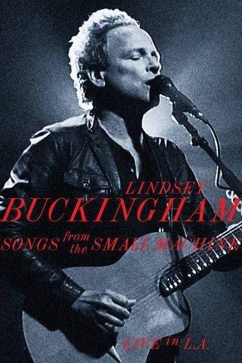 Lindsey Buckingham: Songs from the Small Machine (Live in L.A.) film afişi