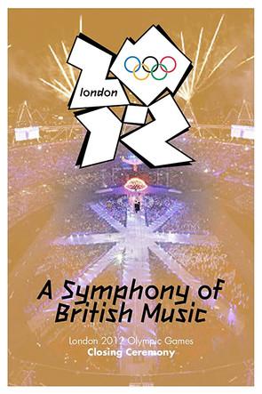 London 2012 Olympic Closing Ceremony: A Symphony of British Music film afişi