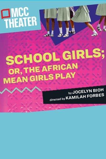 School Girls; Or, The African Mean Girls Play film afişi