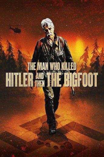 The Man Who Killed Hitler and Then the Bigfoot film afişi