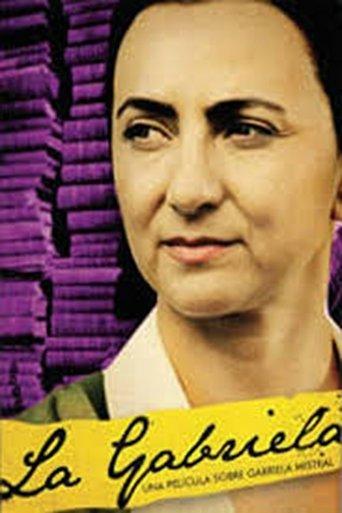 La Gabriela: Una historia sobre Gabriela Mistral film afişi