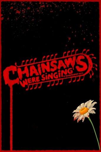 Chainsaws Were Singing film afişi