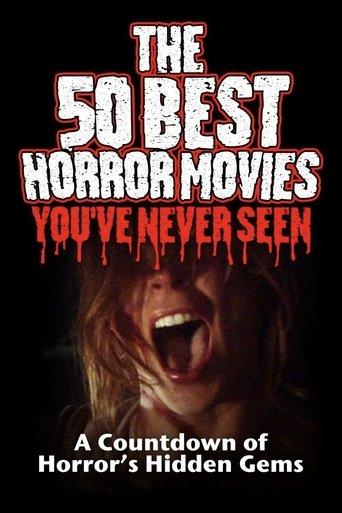 The 50 Best Horror Movies You've Never Seen film afişi