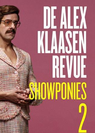 De Alex Klaasen Revue: Showponies 2 film afişi