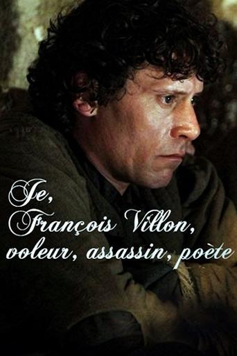 Je, François Villon, voleur, assassin, poète film afişi