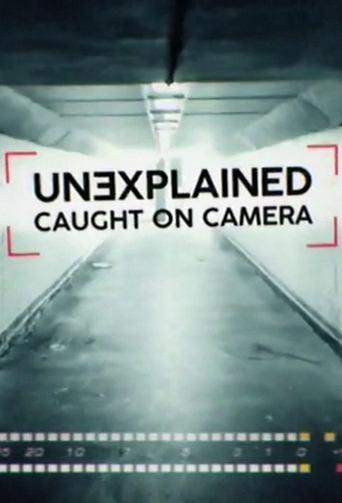 Unexplained: Caught On Camera dizi afişi