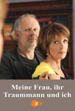Meine Frau, ihr Traummann und ich film afişi