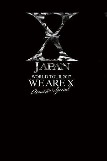 X JAPAN WORLD TOUR 2017 WE ARE X Acoustic Special Miracle film afişi