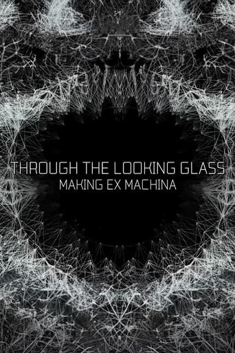 Through the Looking Glass: Making 'Ex Machina' film afişi