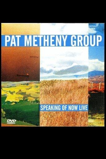 Pat Metheny Group - Speaking Of Now Live film afişi
