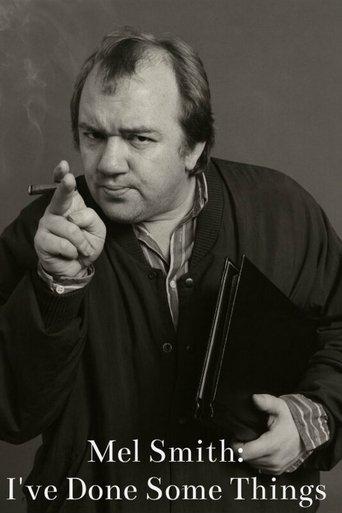 Mel Smith: I've Done Some Things film afişi