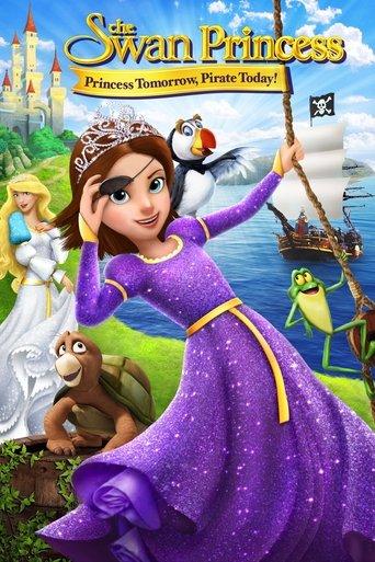 The Swan Princess: Princess Tomorrow, Pirate Today! film afişi