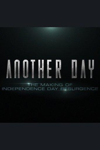 Another Day: The Making of 'Independence Day: Resurgence' film afişi