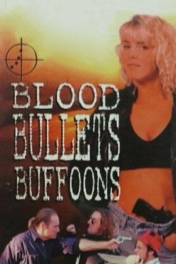 Blood, Bullets, Buffoons film afişi