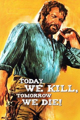 Today We Kill, Tomorrow We Die! film afişi
