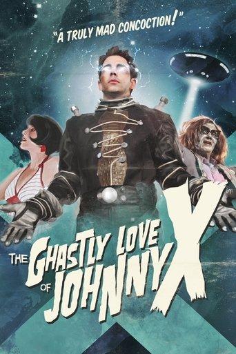 The Ghastly Love of Johnny X film afişi