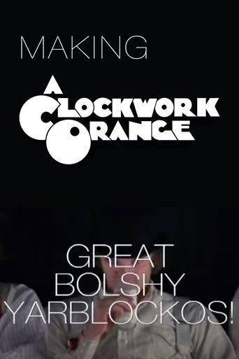 Great Bolshy Yarblockos!: Making 'A Clockwork Orange' film afişi