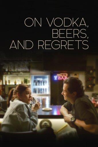On Vodka, Beers, and Regrets film afişi