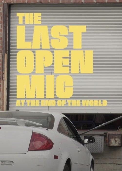 The Last Open Mic At The End of the World film afişi