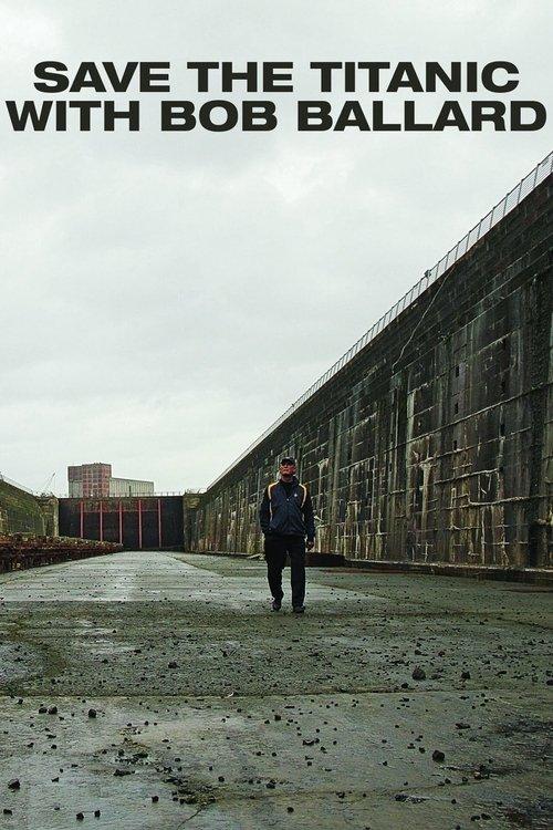 Save the Titanic With Bob Ballard film afişi