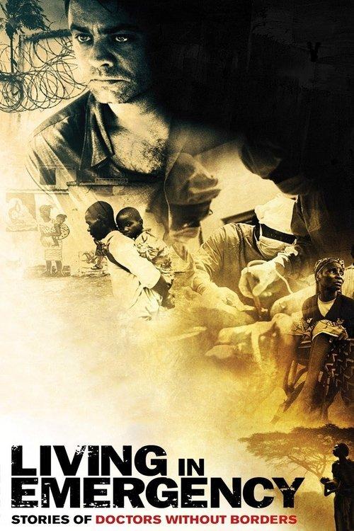 Living in Emergency: Stories of Doctors Without Borders film afişi