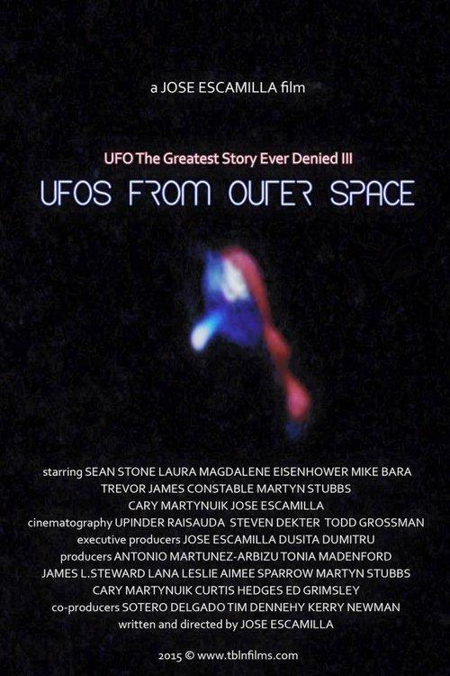 UFO: The Greatest Story Ever Denied III - UFOs from Outer Space film afişi