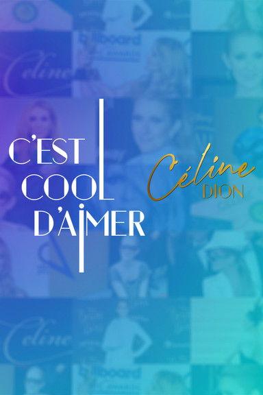 C'est cool d'aimer Céline Dion dizi afişi