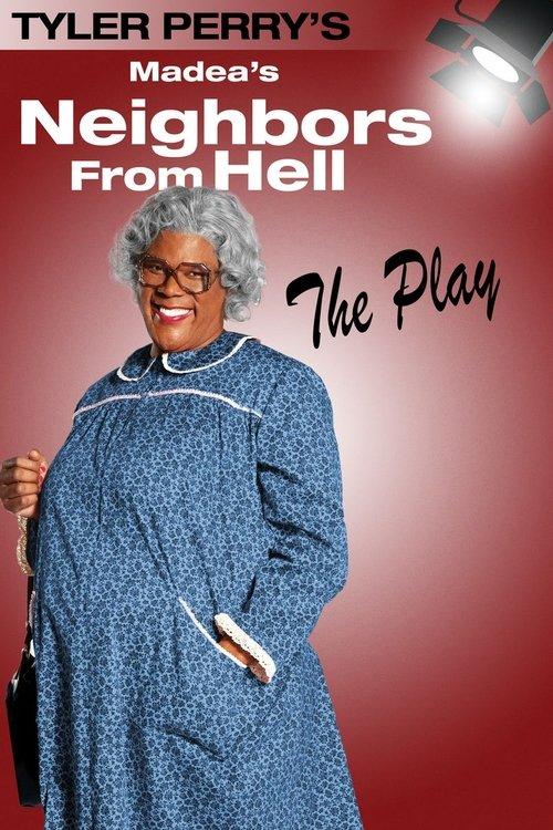 Tyler Perry's Madea's Neighbors from Hell - The Play film afişi